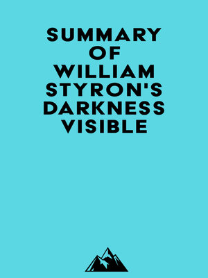 cover image of Summary of William Styron's Darkness Visible